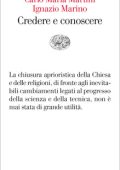Carlo Maria Martini, Ignazio Marino - Credere e Conoscere (2012)