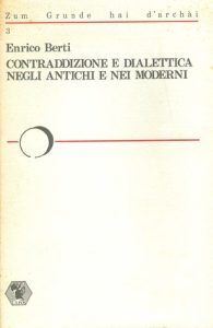 Enrico Berti, Nunzio Incardona – Contraddizione e dialettica negli antichi e nei moderni (1987) PDF