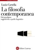 Lucio Cortella - La filosofia contemporanea. Dal paradigma soggettivista a quello linguistico (2020)