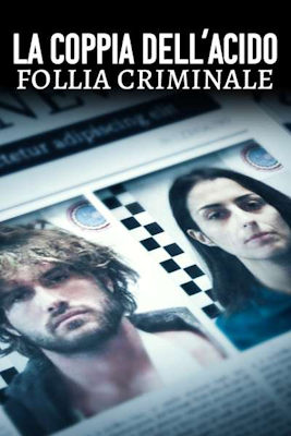 La coppia dell’acido – Follia criminale (2021) .MKV – WebDL 1080p AVC H264 AAC iTA