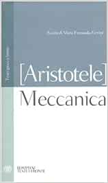 Aristotele, M. F. Ferrini –  Meccanica. Testo greco a fronte (2010) PDF