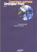 Christopher Priest - Esperienze estreme. Una profezia terribile, provocante e persuasiva (2002)