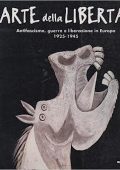 Franco Sborgi (a cura di) - Arte della libertà. Antifascismo, guerra e liberazione in Europa (1925-1945) (1995) PDF