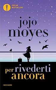 Jojo Moyes – Per rivederti ancora (2016)