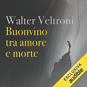Walter Veltroni – Buonvino tra amore e morte꞉ Il commissario Buonvino 4 (2023) (mp3 – 128 kbps)