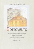 Gino Montesano - Sottovento. Storia di un uomo indocile nella Romagna anni Settanta-Ottanta (2000)