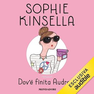 Sophie Kinsella – Dov’è finita Audrey (2023) (mp3 – 128 kbps)