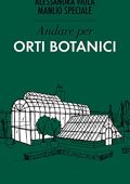 Alessandra Viola, Manlio Speciale - Andare per Orti botanici (2021)
