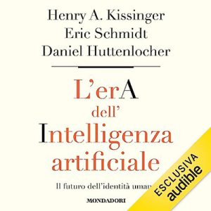 Henry A. Kissinger – L’era dell’intelligenza artificiale꞉ Il futuro dell’identità umana (2023) (mp3 – 128 kbps)