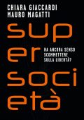Chiara Giaccardi, Mauro Magatti - Supersocietà (2022)
