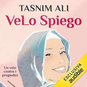 Tasnim Ali – VeLo spiego. Un velo contro i pregiudizi (2023) (mp3 – 128 kbps)