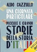 Aldo Cazzullo - Una giornata particolare꞉ Piccole e grandi storie della storia d'Italia (2023) (mp3 - 128 kbps)