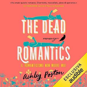 Ashley Poston – The Dead Romantics꞉ Il romanticismo non muore mai (2023) (mp3 – 128 kbps)