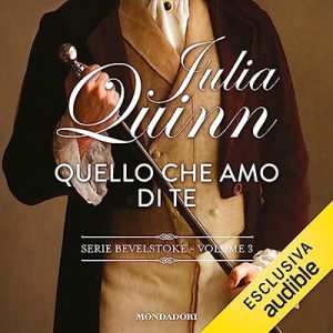 Julia Quinn – Quello che amo di te (2023) (mp3 – 128 kbps)