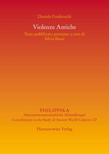 Daniele Foraboschi – Violenze Antiche: Testo Pubblicato Postumo a Cura Di Silvia Bussi (2018)