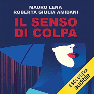 Mauro Lena, Roberta Giulia Amidani – Il senso di colpa (2023) (mp3 – 128 kbps)