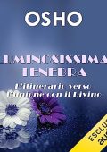 Osho - Luminosissima tenebra꞉ L’itinerario verso l’unione con il Divino (2023) (mp3 - 128 kbps)