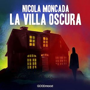 Nicola Moncada – La villa oscura (2023) (mp3 – 128 kbps)