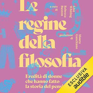 Rebecca Buxton, Lisa Whiting – Le regine della filosofia (2023) (mp3 – 128 kbps)