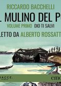 Riccardo Bacchelli - Dio ti salvi꞉ Il Mulino del Po 1 (2023) (mp3 - 128 kbps)