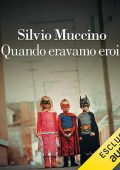 Silvio Muccino - Quando eravamo eroi (2023) (mp3 - 128 kbps)