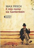 Max Frisch - Il mio nome sia Gantenbein (2016)