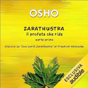Osho – Zarathustra꞉ il profeta che ride – Parte prima (2023) (mp3 – 128 kbps)