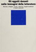 Francesco Orlando - Gli Oggetti Desueti Nelle Immagini della Letteratura. Rovine, Reliquie, Rarità, Robaccia, Luoghi Inabitati e Tesori Nascosti (1994)