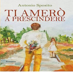 Antonio Sposito – Ti amerò a prescindere (2023) (mp3 – 128 kbps)