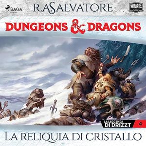 R. A. Salvatore – Dungeons e Dragons꞉ La reliquia di cristallo꞉ Dungeons e Dragons, La leggenda di Drizzt 4 (2023) (mp3 – 128 kbps)