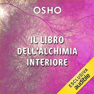 Osho – Il libro dell’alchimia interiore (2023) (mp3 – 128 kbps)