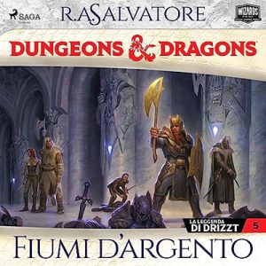 R. A. Salvatore – Dungeons e Dragons꞉ Fiumi d’argento꞉ Dungeons e Dragons, La leggenda di Drizzt 5 (2023) (mp3 – 128 kbps)