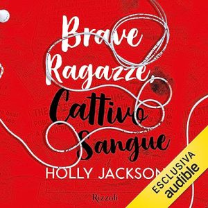 Holly Jackson – Brave ragazze, cattivo sangue꞉ Come uccidono le brave ragazze 2 (2023) (mp3 – 128 kbps)