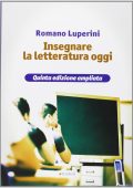 Luperini Romano -  Insegnare la letteratura oggi: Quinta edizione ampliata  (2013) pdf