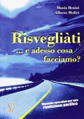 Monia Benini, Alberto Medici - Risvegliàti E adesso cosa facciamo?  (2014)