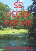 Roby Monoli - Se uccidi per me (2018)
