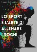 Il saggio dello sport -  Lo sport e l'arte di allenare i sogni (2023)