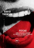 David Thomson -  Psycho: Come Hitchcock insegnò all'America ad amare l'omicidio (2020) PDF