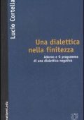 img Lucio Cortella - Per una dialettica nella finitezza. Adorno e il programma di una dialettica ne