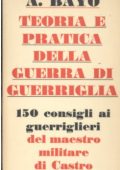 Generale Bayo Alberto - Teoria e pratica della guerra di guerriglia (1968) PDF