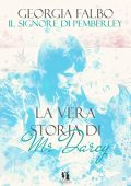 Georgia Falbo - La vera storia di Mr Darcy Vol. 3. Il Signore di Pemberley (2023)