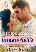 Shaw Hart - Honey peak Vol. 1. Il Problema Di Innamorasi (2023)