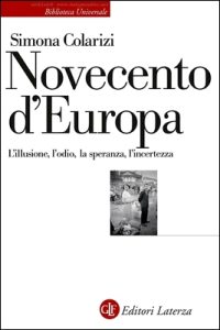Simona Colarizi – Novecento d’Europa. L’illusione, l’odio, la speranza, l’incertezza (2023)