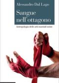 Alessandro Dal Lago - Sangue nell'ottagono: Antropologia delle arti marziali miste (2022)
