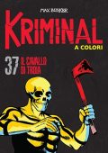 img Kriminal A Colori 37 - Il cavallo di Troia (RCS 2021-04)