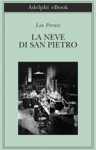 Leo Perutz – La Neve di San Pietro (2016)