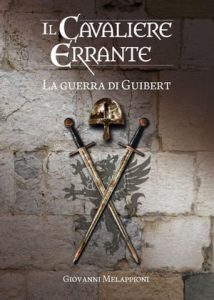 Giovanni Melappioni – Il cavaliere errante Vol. 2. La guerra di Guibert (2022)
