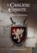 Giovanni Melappioni - Il cavaliere errante Vol. 1. Terra straniera (2022)