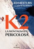Ed Viesturs, David Roberts - K2. La montagna più pericolosa (2023)