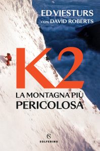 Ed Viesturs, David Roberts – K2. La montagna più pericolosa (2023)